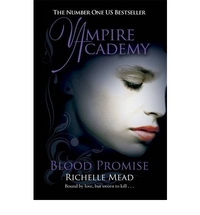 Richelle M. Vampire Academy: Blood Promise 