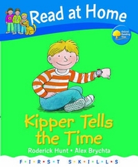 Alex, Hunt, Roderick; Brychta Read at Home. First Skills: Kipper Tells the Time 