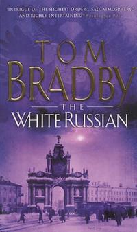 Tom, Bradby The White Russian 
