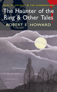 Howard, R.E. The Haunter of the Ring & Other Tales 