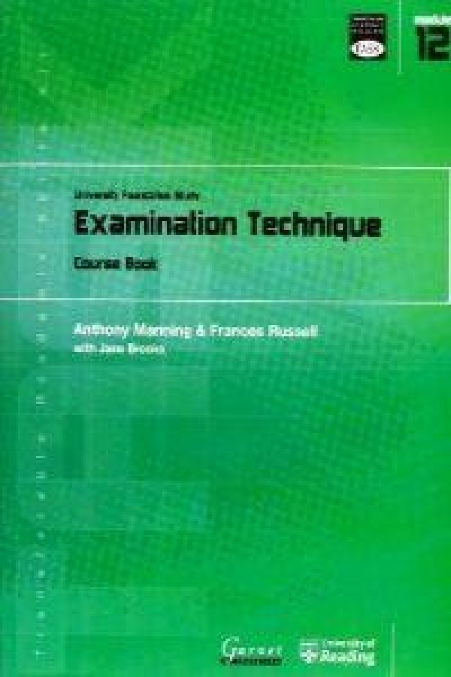 Frances, Manning, Anthony; Russell Transferable Academic Skills Kit: University Foundation Study. Module 12: Examination Technique. Course Book 