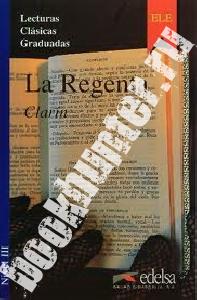 Clarin (Leopoldo Alas) Lecturas Clásicas Graduadas 3: La Regenta 