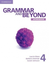 Susan Iannuzzi, Laurie Blass, Barbara Denman Grammar and Beyond 4 Workbook 