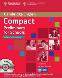 Amanda Thomas, Sue Elliott Compact Preliminary for Schools Workbook without answers with Audio CD 