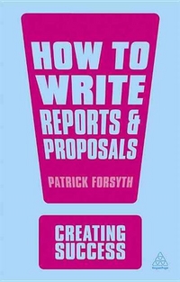 Forsyth, Patrick How to Write Reports and Proposals 